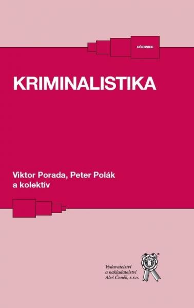 Kriminalistika - Porada, Viktor; Polák, Peter; kolektív autorov