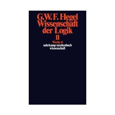 Wissenschaft der Logik II Hegel Georg Wilhelm FriedrichPaperback