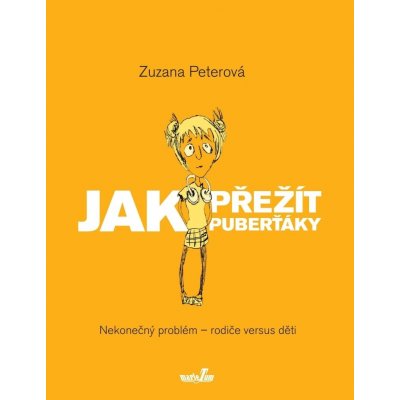 Jak přežít puberťáky - Zuzana Peterová – Hledejceny.cz