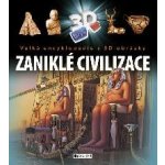 Velká encyklopedie s 3D obrázky - Zaniklé civilizace - ŽKV, Vázaná – Zboží Mobilmania