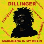 Marijuana in My Brain - Dillinger CD