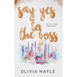 Say Yes to the Boss Hayle OliviaPaperback – Hledejceny.cz
