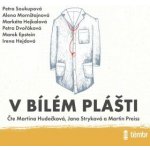 V bílém plášti - Soukupová Petra – Hledejceny.cz