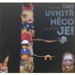 Tam uvnitř něco je - Tomáš Peřina – Hledejceny.cz