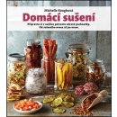 Domácí sušení - Připravte si v sušičce potravin zdravé pochoutky, od sušeného ovoce až po maso