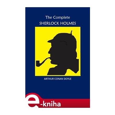 The Complete Sherlock Holmes - Arthur Conan Doyle