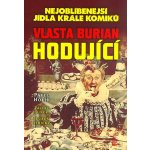 Nejoblíbenější jídla krále komiků. Vlasta Burian hodující - Pavel Holík – Hledejceny.cz