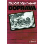 Doprava - Stručné dějiny oborů - Milan Hlavačka – Hledejceny.cz