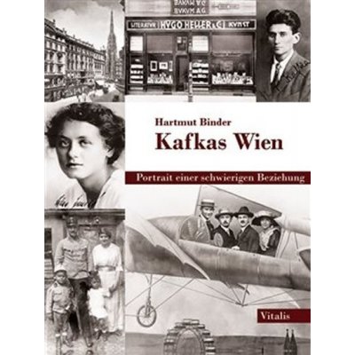 Kafkas Wien - Portrait einer schwierigen Beziehung - Hartmut Binder – Zboží Mobilmania