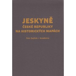 Jeskyně České republiky na historických mapách