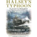 Halseys Typhoon: The True Story of a Fighting Admiral, an Epic Storm, and an Untold Rescue Drury BobPaperback – Hledejceny.cz