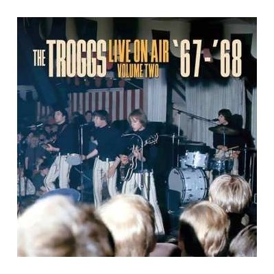 The Troggs - Live On Air – Volume Two– ’67 – ‘68 LP – Zboží Mobilmania