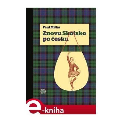 Znovu Skotsko po česku - Paul Millar – Zbozi.Blesk.cz