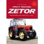 Kniha Opravy traktorů Zetor Praktická příručka pro modely Z 2011 - Z 6945 – Hledejceny.cz
