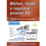 Měření, řízení a regulace pomocí PC -- Vývoj hardwaru a softwaru pro praxi - Kainka Burkhard – Hledejceny.cz