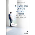 Dospělé děti emočně nezralých rodičů - Lindsay C. Gibson – Zboží Mobilmania