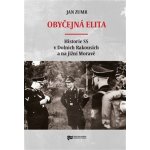 Obyčejná elita - Historie SS v Dolních Rakousích a na jižní Moravě - Jan Zumr – Hledejceny.cz