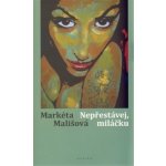 Nepřestávej, miláčku - Markéta Mališová – Hledejceny.cz