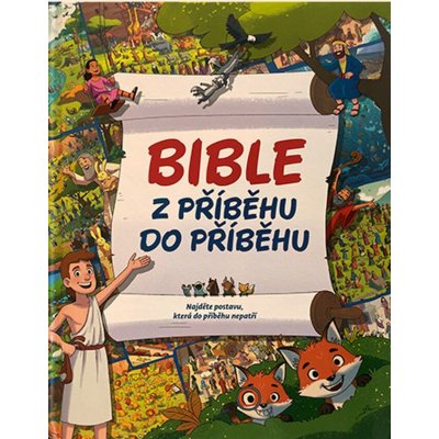 Bible Z příběhu do příběhu - ANDREW NEWTON – Hledejceny.cz