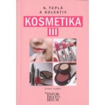 Kosmetika III - Pro 3.ročník UO Kosmetička - Kateřina Teplá – Hledejceny.cz