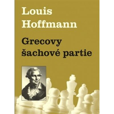 Hoffmann , Louis - Grecovy šachové partie