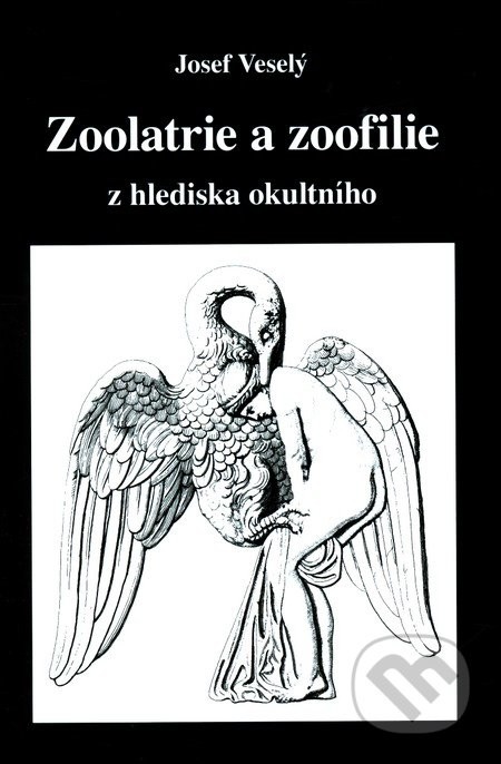 Zoolatrie a zoofilie - Josef Veselý