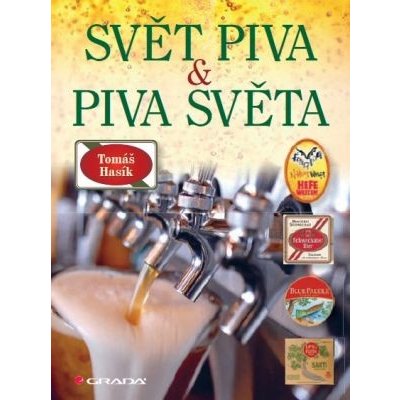 Svět piva a piva světa - Tomáš Hasík – Hledejceny.cz