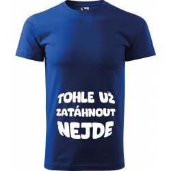 Sablio tričko s potiskem Tohle už zatáhnout nejde modré