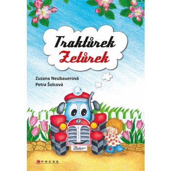 Traktůrek Zetůrek - Zuzana Neubauerová, Petra Šolcová