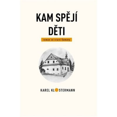 Kam spějí děti - Karel Klostermann