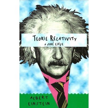 Teorie relativity a jiné eseje - Einstein A.