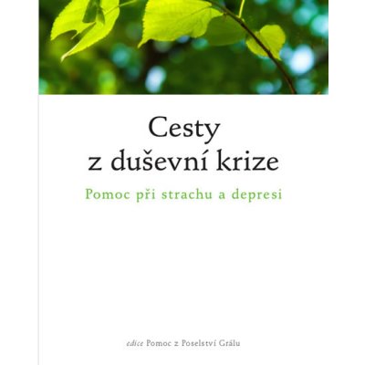 Cesty z duševní krize Pomoc při strachu a depresi – Hledejceny.cz