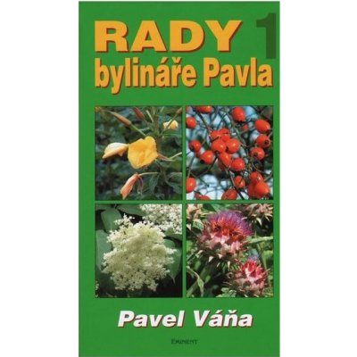 Rady bylináře Pavla 1 - Pavel Váňa, Zdeněk, Ladislav Drahokoupil – Sleviste.cz