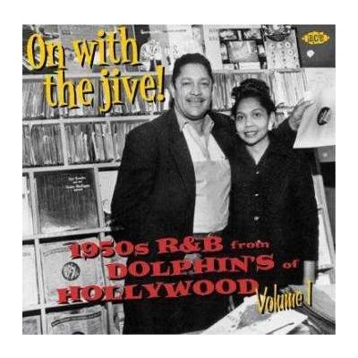 Various - On With The Jive- 1950s RB From Dohin's Of Hollywood Volume 1 CD lp