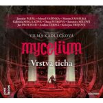 Mycelium VI - Vrstva ticha - Vilma Kadlečková – Hledejceny.cz