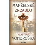 Manželské zrcadlo - Vlastimil Vondruška – Hledejceny.cz