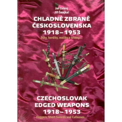 Chladné zbraně Československa 1918-1953 - Jiří Šmejkal, Jan Zelený – Zbozi.Blesk.cz