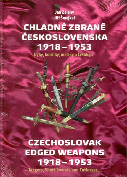 Chladné zbraně Československa 1918-1953 - Jiří Šmejkal, Jan Zelený
