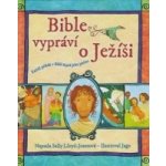 Bible vypráví o Ježíši Lloyd-Jonesová Sally – Sleviste.cz