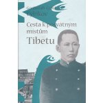 Cesta k posvátným místům Tibetu Cybikov G. C. – Hledejceny.cz