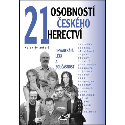 21 osobností českého herectví autorů kolektiv – Hledejceny.cz