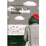 Oněgin byl Rusák - Pokračování bestselleru Hrdý Budžes - Dousková Irena – Sleviste.cz