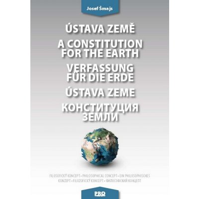 Ústava Země A constitution for the earth Verfassung für die Erde Ústava Zeme - Josef Šmajs