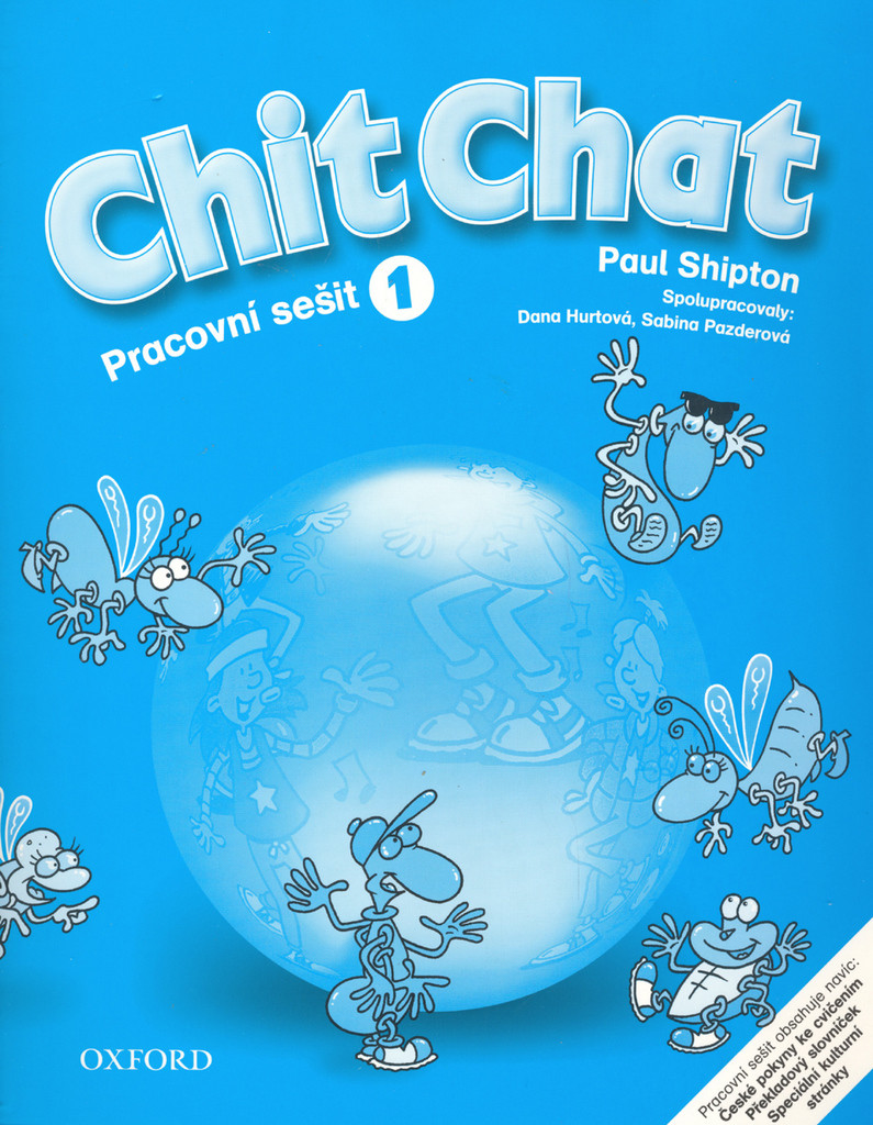 Chit Chat 1 Pracovní sešit - Shipton Paul