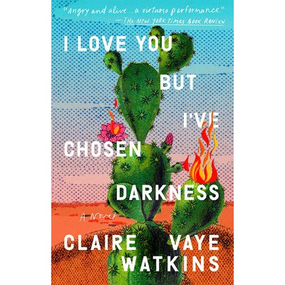 I Love You But I've Chosen Darkness Watkins Claire VayePaperback