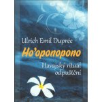 Ho’oponopono - Ulrich Emil Dupreé – Hledejceny.cz