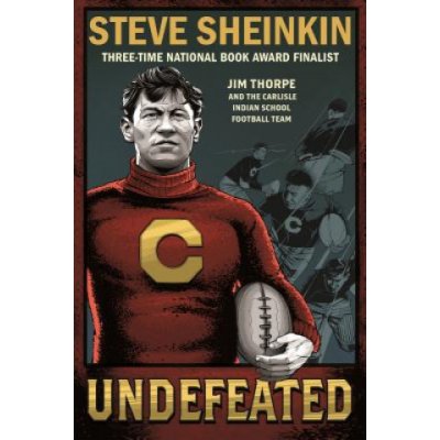 Undefeated: Jim Thorpe and the Carlisle Indian School Football Team Sheinkin StevePaperback
