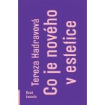 Co je nového v estetice - Tereza Hadravová – Hledejceny.cz