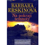 Na pokraji temnoty - 3. vydání - Erskinová Barbara – Hledejceny.cz