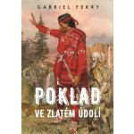 Gabriel Ferry Poklad ve Zlatém údolí – Hledejceny.cz